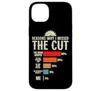 Funny Carpenter Reasons why i missed the cut Woodworker Case for iPhone 14 Plus
