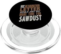 Funny Carpenter Sawdust Quote Office Resignation Letter PopSockets PopGrip for MagSafe