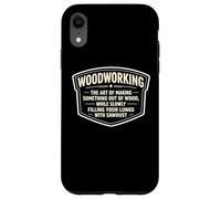 Funny Carpenter Woodworking The Art Of Making Things Joke Case for iPhone XR