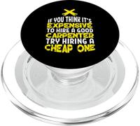 Funny Carpentry Humor Hire A Good Carpenter PopSockets PopGrip for MagSafe
