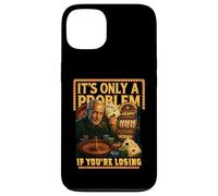 Funny Casino Gambling. It’s Only a Problem If You’re Losing Case for iPhone 13