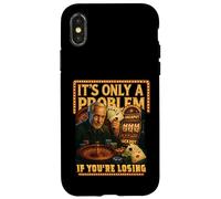 Funny Casino Gambling. It’s Only a Problem If You’re Losing Case for iPhone X/XS