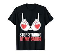 Funny Casino Table Games Humor Stop Staring At My Cards T-Shirt