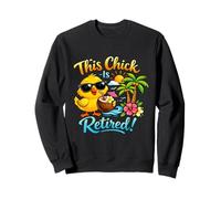 Funny Casual This Chick Is Retired Retirement Celebration Sweatshirt