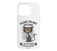 Funny Cat Already Bothered Leave Me Alone Kitty Case for iPhone 15 Pro Max