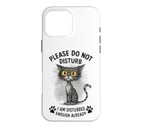 Funny Cat Already Bothered Leave Me Alone Kitty Case for iPhone 16 Pro Max
