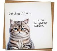 Funny Cat Birthday Card - Getting Older Is No Laughing Matter - Cute Kitten Design, 145mm x 145mm Square, Blank Inside, Kraft Envelope Included, For Him Her Friend Mom Dad