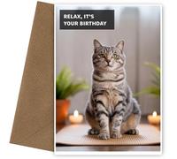 Funny Cat Birthday Card - Relax it's Your Birthday Cards for Women, Girl, Female Friend, Mum, Daughter or Niece - Yoga Cat Happy Bday Card for Ladies, Humorous Teenagers and Wife