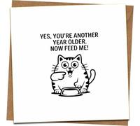 Funny Cat Birthday Card - Yes, You’re Another Year Older, Now Feed Me - 145mm x 145mm Square Greeting Card with Kraft Envelope - For Him, Her, Friends, Family