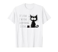 Funny Cat Coffee "It's Fine I'm Fine Everything Is Fine" Fun T-Shirt