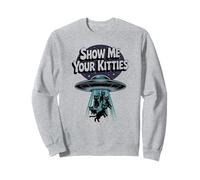 Funny Cat Dad SHOW ME YOUR KITTIES Abduction Pawsitive Meme Sweatshirt