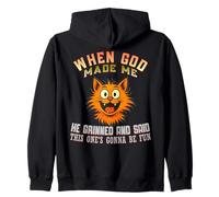Funny Cat Design - When God-Made Me He Said This One’s Fun Zip Hoodie