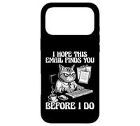 Funny Cat Email Finds You Before I Do Work Humor Case for iPhone 17 Pro Max