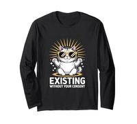 Funny Cat Existing Without Your Consent Sarcastic Long Sleeve T-Shirt