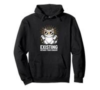 Funny Cat Existing Without Your Consent Sarcastic Pullover Hoodie