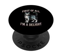 Funny Cat First Of All I'm A Delight Attitude PopSockets Adhesive PopGrip