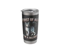 Funny Cat First of All I'm A Delight Attitude Stainless Steel Insulated Tumbler