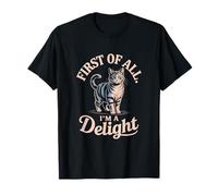 Funny Cat First of All I'm A Delight Attitude T-Shirt