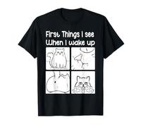 Funny Cat First Things I See When I Wake Up Cat Owner T-Shirt