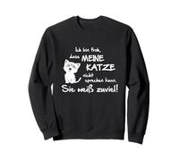 Funny Cat Gift Cat She White Too Much Sweatshirt