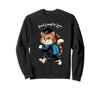 Funny Cat Graduation Smart Enough to Leave School Women Men Sweatshirt