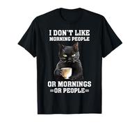 Funny Cat I Don't Like Morning People Or Mornings Or People T-Shirt