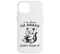 Funny Cat "I’m Awake Don’t Push It" Coffee Morning Humor Case for iPhone 14 Plus
