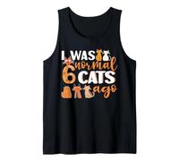 Funny Cat I Was Normal 6 Cats Ago Cat Lover Womens Mens Kids Tank Top