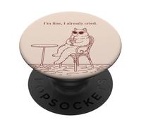 Funny Cat I'm Fine I Already Cried Sarcastic PopSockets Adhesive PopGrip