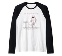 Funny Cat I'm Fine I Already Cried Sarcastic Raglan Baseball Tee