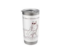Funny Cat I'm Fine I Already Cried Sarcastic Stainless Steel Insulated Tumbler