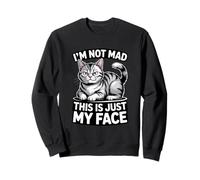Funny Cat I'm Not Mad This Is Just My Face Sweatshirt