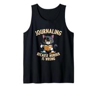 Funny Cat Journal Keeper Journaling Because Murder Is Wrong Tank Top