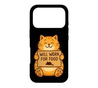 Funny Cat Kitten Will Work for Food Quote Gift Men Women Ki Case for iPhone 17 Pro