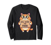 Funny Cat Kitten Will Work for Food Quote Gift Men Women Kid Long Sleeve T-Shirt