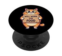 Funny Cat Kitten Will Work for Food Quote Gift Men Women Kid PopSockets Adhesive PopGrip