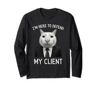 Funny Cat Lawyer I'm Here to Defend My Client Long Sleeve T-Shirt