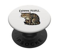 Funny Cat Lover Ew People Disgusted Sarcastic Mean Introvert PopSockets Adhesive PopGrip