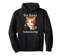 Funny Cat Lover Kawaii Introvert Go Away I’m Meowtroverting Pullover Hoodie