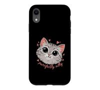 Funny Cat Lover Purrfectly Silly Kawaii Kitty Case for iPhone XR