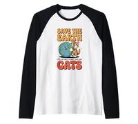 Funny Cat Lover Save The Earth Only Planet That Has Cats Raglan Baseball Tee