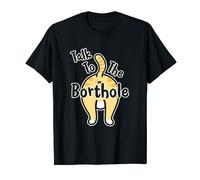 Funny Cat Lover Saying Talk To The Borthole Butt Slang Humor T-Shirt