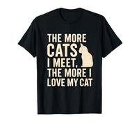 Funny Cat Lover The More Cats I Meet The Morw I Lovw My Cat T-Shirt