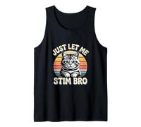 Funny Cat Memes Let Me Stim Bro Cats Just Let Me Stim Bro Tank Top