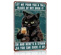 Funny Cat Metal Sign Cat Posters For Bar Signs For Home Bar Cat Wall Decor Retro Garage Decor For Men Let Me Pour You A Tall Glass Of Get Over It Sign 8x12 Inch