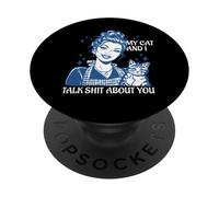 Funny Cat Mom Cat Lovers My Cats and I Talk Shit About You PopSockets Adhesive PopGrip