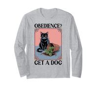 Funny Cat Obedience Get A Dog Cats Long Sleeve T-Shirt