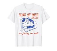Funny Cat on Laptop None of Your Emails Are Finding Me Well T-Shirt