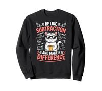Funny Cat Physics Be Like Subtraction And Make A Difference Sweatshirt