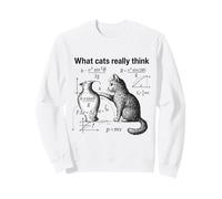Funny Cat Physics Humor Design What Cats Really Think Sweatshirt